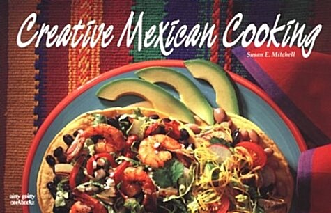 CREATIVE MEXICAN COOKING (Paperback)