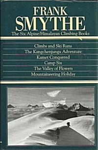 The Frank Smythe : The Six Alpine/Himalayan Climbing Books (Hardcover)