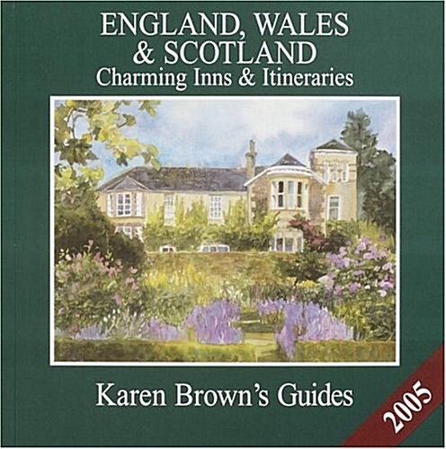 Karen Browns England, Wales and Scotland : Charming Hotels and Itineraries (Paperback, Rev ed)