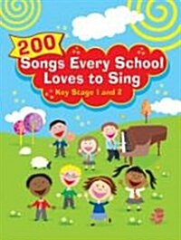 200 SONGS EVERY SCHOOL LOVES TO SING