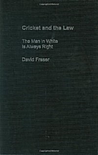 Cricket and the Law : The Man in White is Always Right (Hardcover)