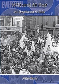 1970 and All That : An Evertonians Tale (Paperback)