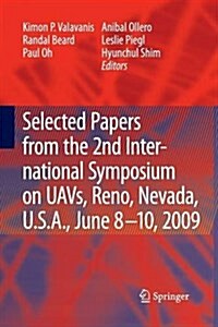 Selected Papers from the 2nd International Symposium on Uavs, Reno, U.S.A. June 8-10, 2009 (Paperback)
