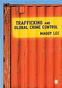 Trafficking and Global Crime Control (Hardcover)