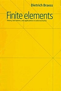 Finite Elements : Theory, Fast Solvers, and Applications in Solid Mechanics (Paperback)