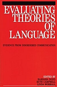 Evaluating Theories of Language - Evidence from Disordered Communication (Paperback)