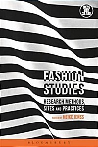 Fashion Studies : Research Methods, Sites, and Practices (Paperback)