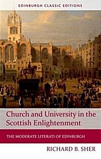 Church and University in the Scottish Enlightenment : The Moderate Literati of Edinburgh (Paperback, 2 ed)