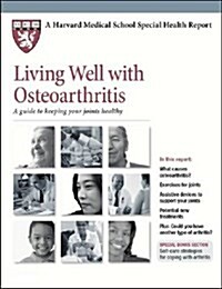 Living Well With Osteoarthritis : A Guide to Keeping Your Joints Healthy (Paperback)