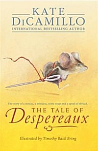 [중고] The Tale of Despereaux : Being the Story of a Mouse, a Princess, Some Soup, and a Spool of Thread (Paperback)