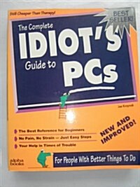 The Complete Idiots Guide to PCs, New Edition (Paperback)