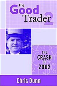 The Good Trader II : The Crash of 2002 (Paperback)