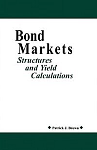 Bond Markets : Structures and Yield Calculations (Hardcover)