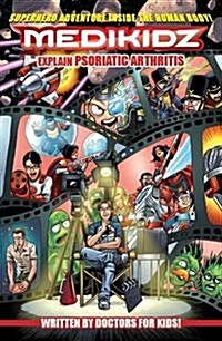 Medikidz Explain Psoriatic Arthritis : Whats Up with Blaynes Dad? (Paperback)