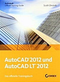 AutoCAD und AutoCAD LT : Das Offizielle Trainingsbuch (Paperback)