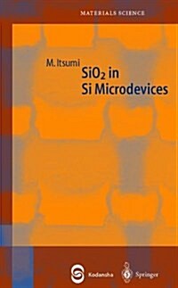 SiO2 in Si Microdevices (Paperback, Softcover reprint of hardcover 1st ed. 2003)