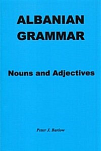 Albanian Grammar : Nouns and Adjectives (Paperback)