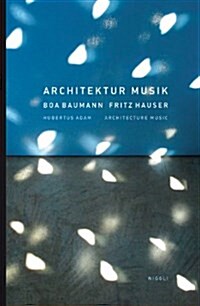 Architecture Music : Boa Baumann Fritz Hauser (Hardcover)