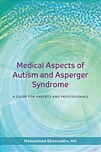 Medical Aspects of Autism and Asperger Syndrome : A Guide for Parents and Professionals (Paperback)