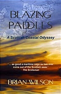 Blazing Paddles : A Scottish Coastal Odyssey (Paperback, 3 Rev ed)
