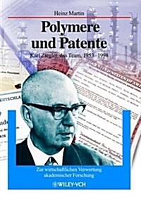 Polymere Und Patente: Karl Ziegler, Das Team, 1953-1998 (Paperback)