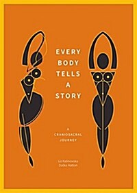 Every Body Tells a Story : A Craniosacral Journey (Paperback)