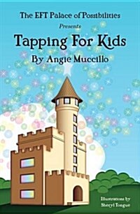 Tapping for Kids : A Childrens Guide to Emotional Freedom Technique (EFT) (Paperback, 3 Revised edition)