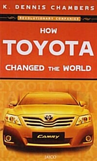 How Toyota Changed the World (Paperback)