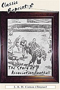 The Story of Association Football (Paperback)