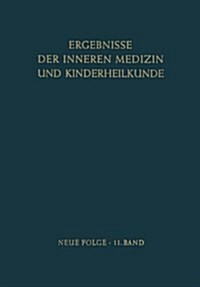 Ergebnisse Der Inneren Medizin Und Kinderheilkunde. Neue Folge / Advances in Internal Medicine and Pediatrics 11 (Hardcover)