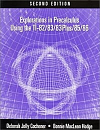 Cochener and Hodges Explorations in Precalculus Using the Ti-82/83/85/86 (Paperback)