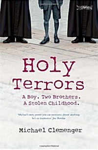 Holy Terrors: A Boy, Two Brothers, a Stolen Childhood (Paperback)