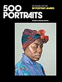 [중고] 500 Portraits : 25 Years of the BP Portrait Award (Hardcover, Revised and updated edition)