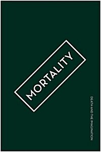 Mortality : Death and the Imagination (Paperback)