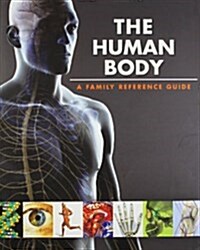 The Human Body a Family Reference Guide (Hardcover)