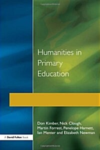 Humanities in Primary Education : History, Geography and Religious Education in the Classroom (Paperback)