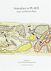 From Place to Place : Maps and Parish Maps (Paperback)