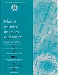 Producer Price Index Manual : Theory and Practice (Paperback)