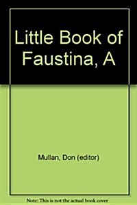A Little Book of Faustina (Paperback)