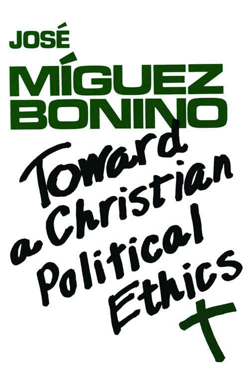 Toward a Christian Political Ethics (Paperback)