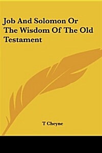 Job And Solomon Or The Wisdom Of The Old Testament (Paperback)