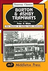 Burton and Ashby Tramways (Hardcover)
