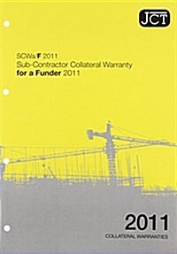 JCT : Sub-Contractor Collateral Warranty for a Funder 2011 (Paperback)