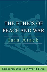 The Ethics of Peace and War (Hardcover)