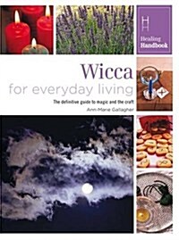 Healing Handbooks: Wicca for Everyday Living (Paperback)