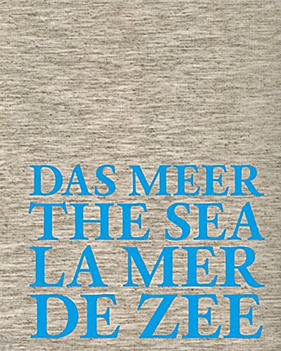 Das Meer the Sea La Mer de Zee: Hommage ?Jan Hoet (Hardcover)