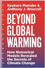 Beyond Global Warming: How Numerical Models Revealed the Secrets of Climate Change (Hardcover)