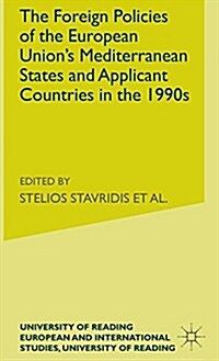 The Foreign Policies of the EUs Mediterranean States and Applicant Countries in the 1990s (Hardcover)