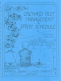 Orchard Pest Management and Spray Schedule (Spiral Bound)