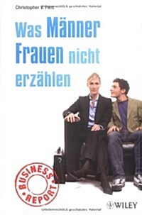 Business Report : Was Manner Frauen Nicht Erzahlen (Hardcover)